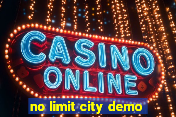 no limit city demo