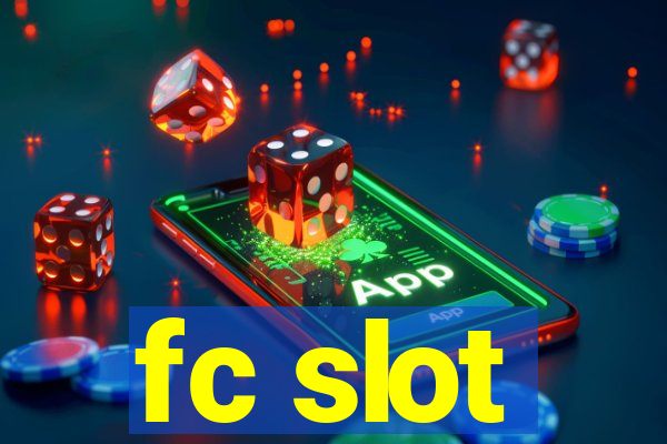 fc slot