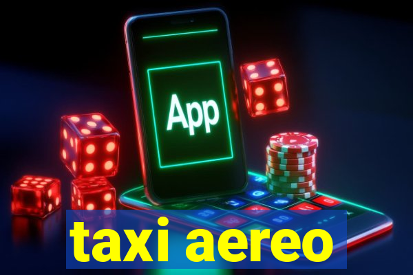 taxi aereo