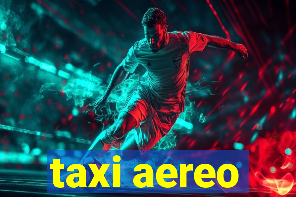 taxi aereo