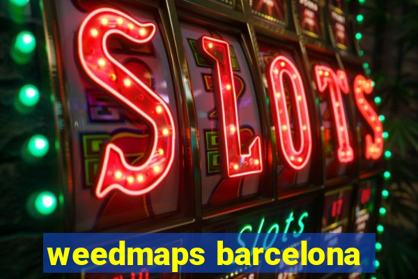 weedmaps barcelona