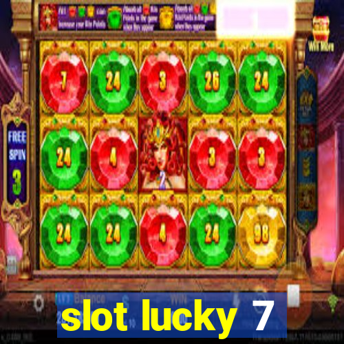 slot lucky 7