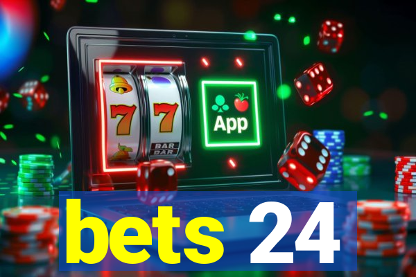 bets 24