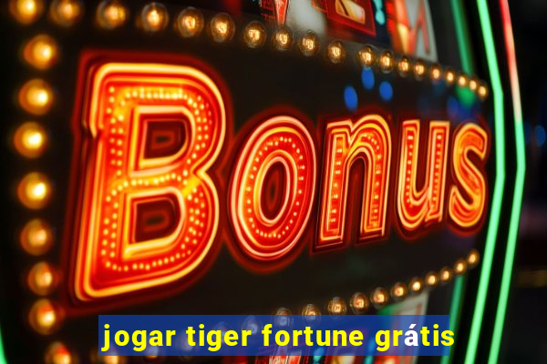 jogar tiger fortune grátis