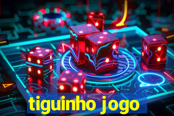 tiguinho jogo