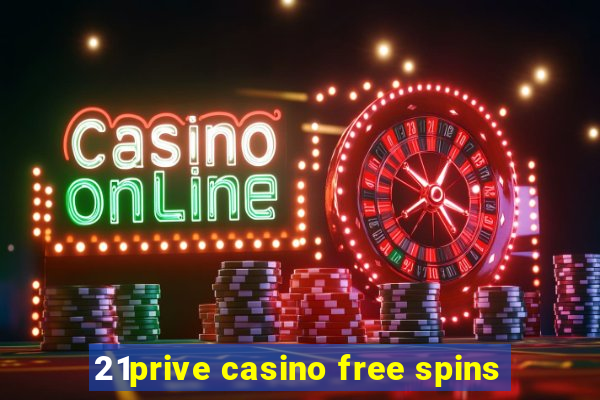 21prive casino free spins