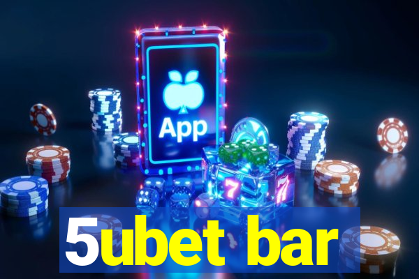 5ubet bar