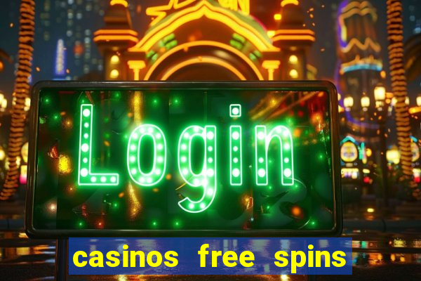 casinos free spins sem deposito