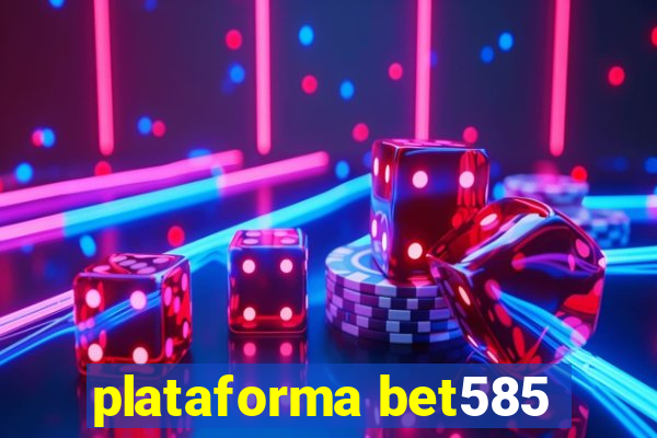 plataforma bet585