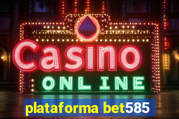 plataforma bet585