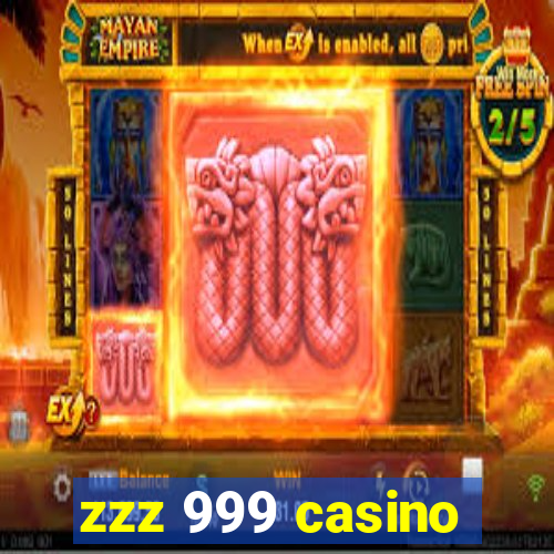 zzz 999 casino