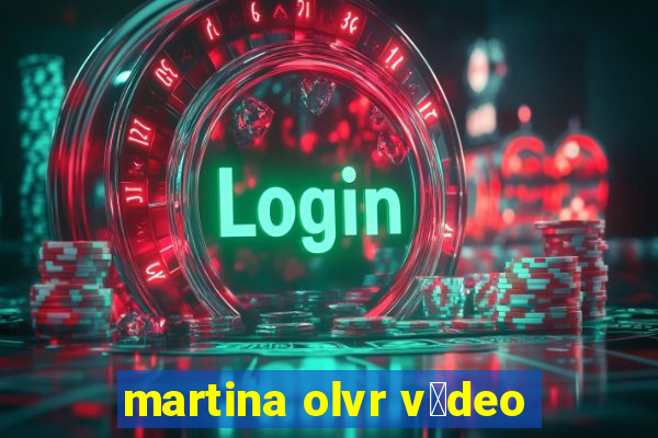 martina olvr v铆deo