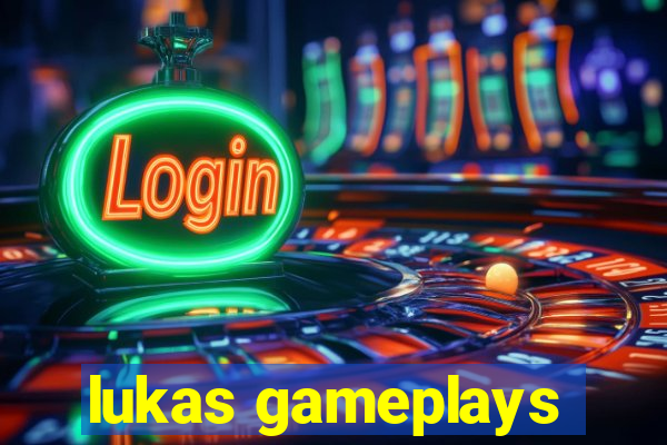 lukas gameplays