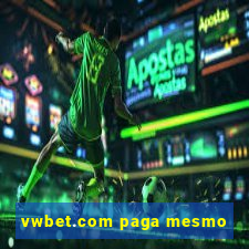 vwbet.com paga mesmo