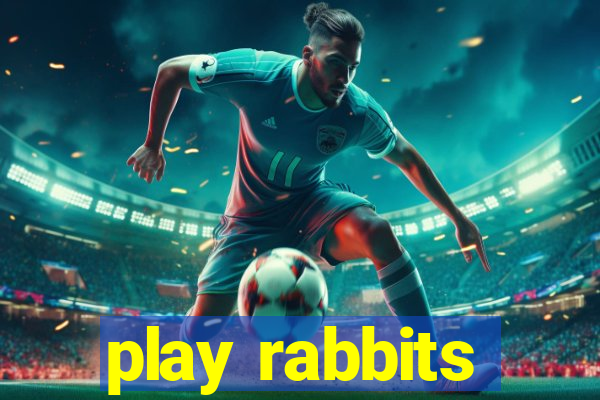 play rabbits