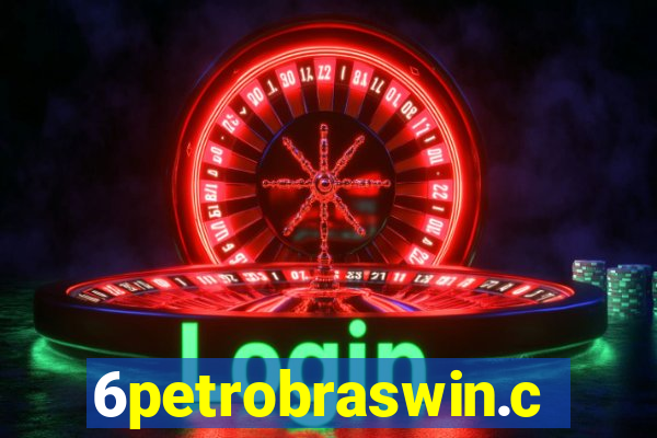 6petrobraswin.com