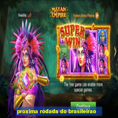 proxima rodada do brasileirao