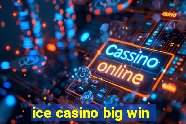 ice casino big win