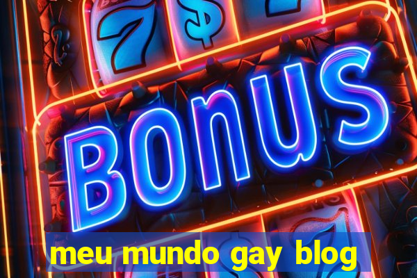 meu mundo gay blog