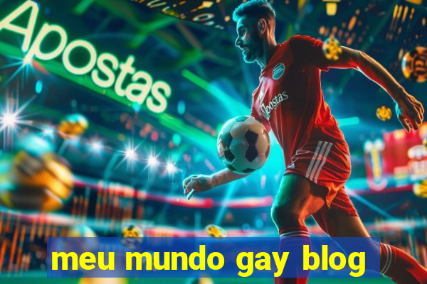 meu mundo gay blog