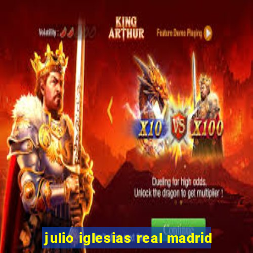 julio iglesias real madrid