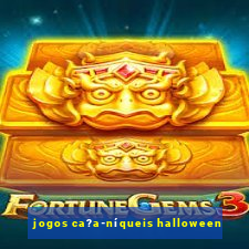 jogos ca?a-níqueis halloween