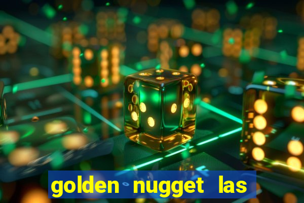 golden nugget las vegas casino