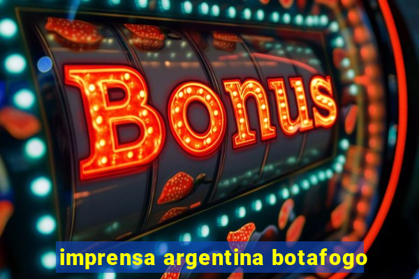 imprensa argentina botafogo