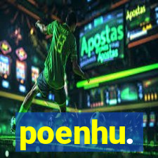 poenhu.