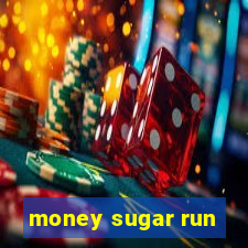 money sugar run