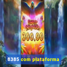 8385 com plataforma