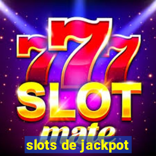 slots de jackpot