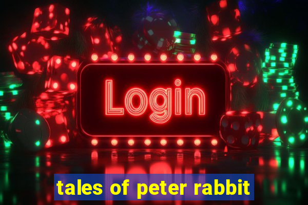 tales of peter rabbit