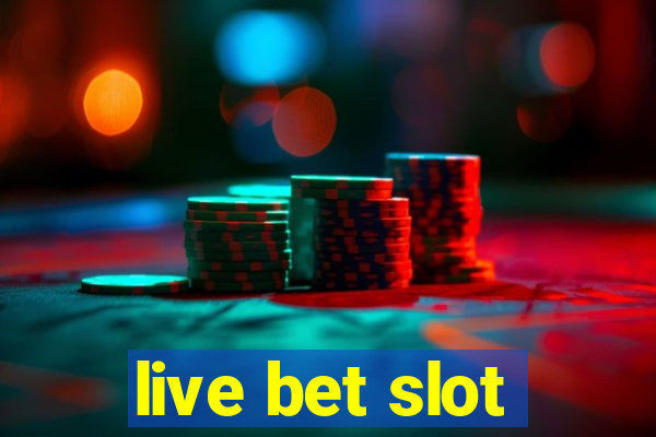 live bet slot