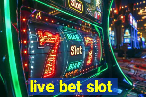 live bet slot