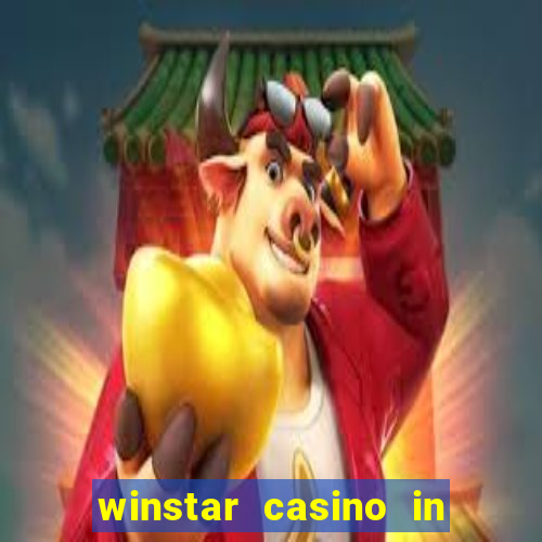 winstar casino in thackerville oklahoma