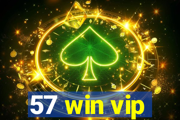 57 win vip