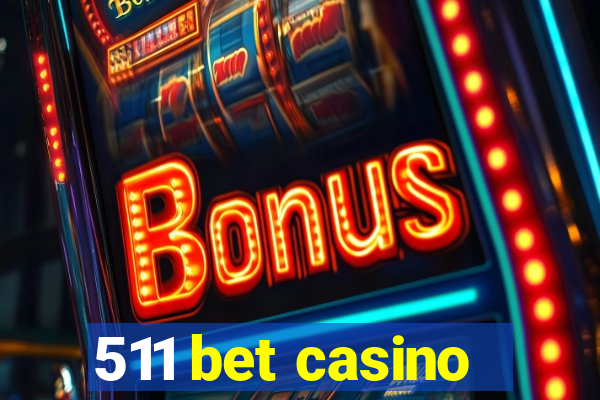 511 bet casino