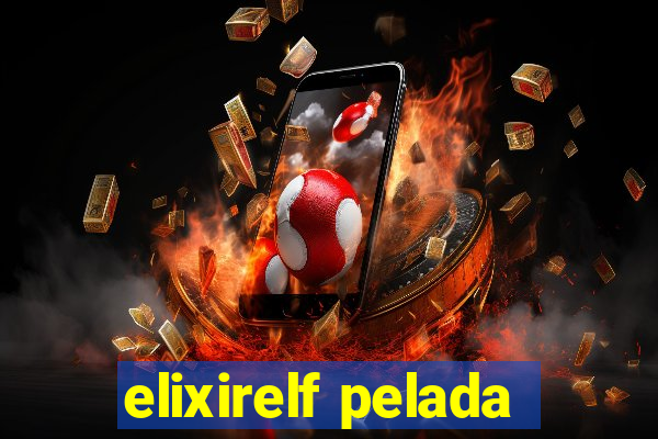 elixirelf pelada