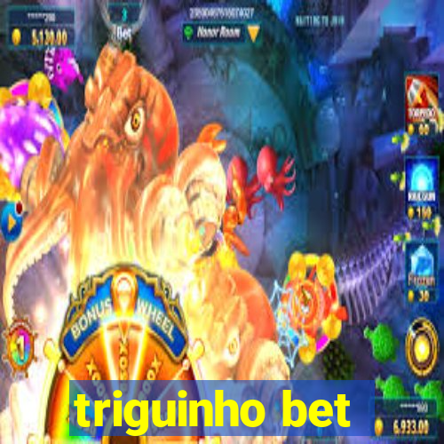 triguinho bet