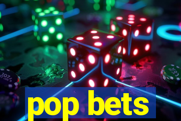 pop bets