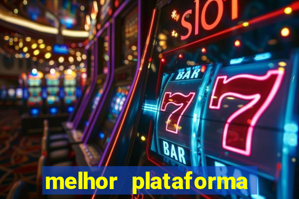 melhor plataforma de jogo do tigrinho