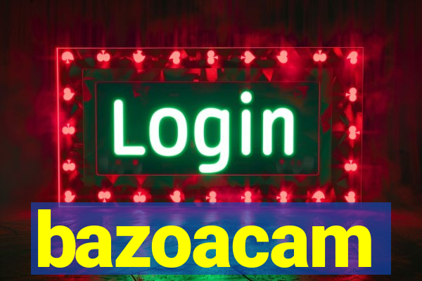 bazoacam