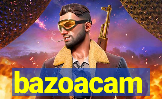 bazoacam