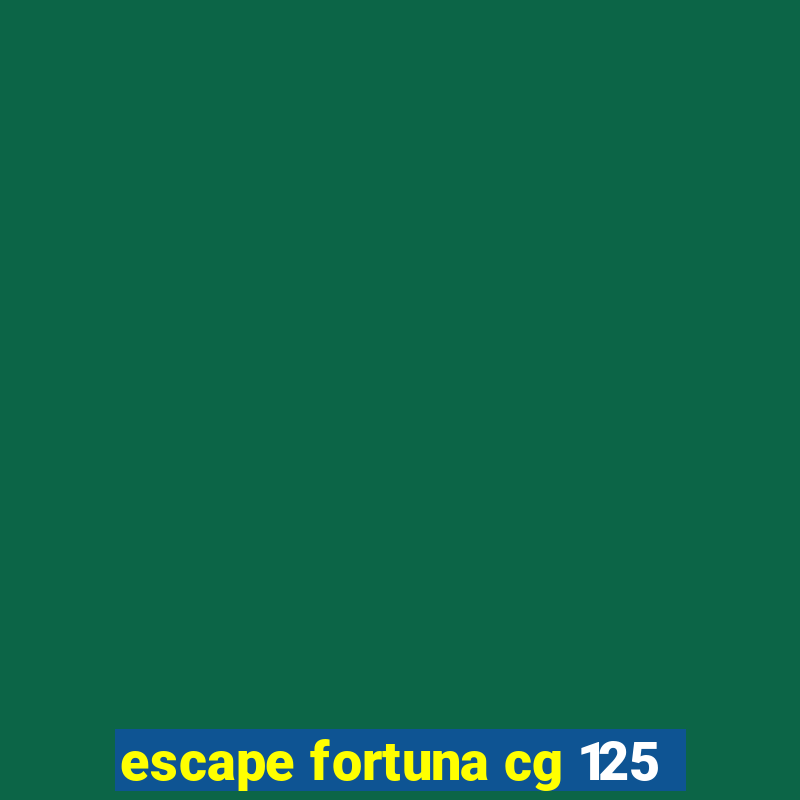 escape fortuna cg 125