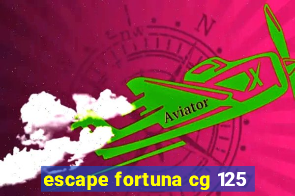 escape fortuna cg 125