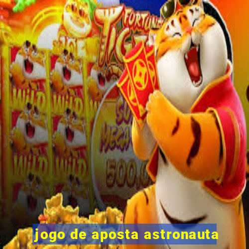 jogo de aposta astronauta