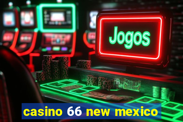 casino 66 new mexico