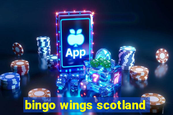 bingo wings scotland