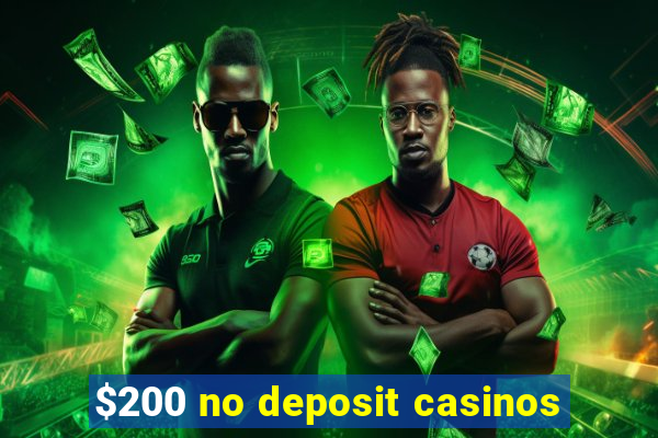 $200 no deposit casinos